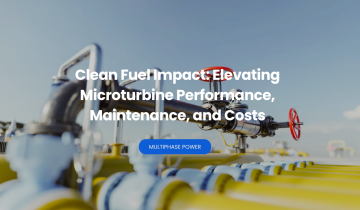 Clean Fuel Impact: Elevating Microturbine Performance, Maintenance, and Costs