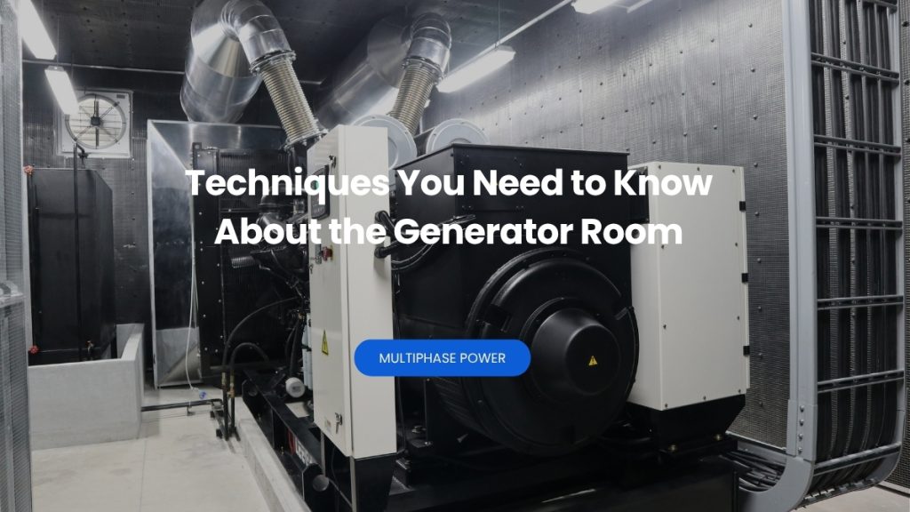 Techniques You Need to Know About the Generator Room